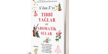 A'dan Z'ye Tıbbi Yağlar Ve Aromatik Sular