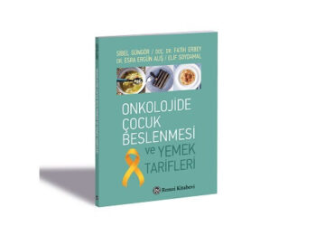 Onkoloji Tedavisi Gören Çocukların Beslenmesi İçin Rehber