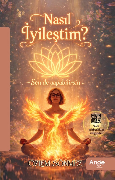 Özlem Sönmez’den İçsel Dönüşüm Ve Şifa Yolculuğu: 'Nasıl İyileştim?'