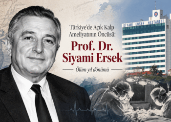 Türkiye’de Açık Kalp Ameliyatının Öncüsü: Prof. Dr. Siyami Ersek